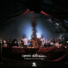 Isaac Delusion - Children Of The Night (Apes & Horses Remix)
