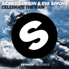 Sidney Samson & Eva Simons - Celebrate The Rain (OUT NOW)