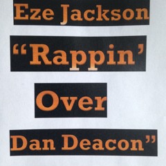 Rappin' Over Dan Deacon