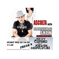"Provenzano Dj Show - M2o" Presents : Jody & Kevin Moncado - Freak'n