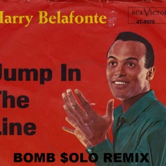 JUMP IN THE LINE -HARRY BELAFONTE (BOMB $OLO 100BPM REMIX)