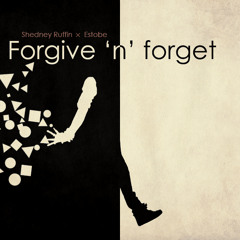 Shedney Ruffin x Estobe - "Forgive 'n' Forget / This is it"
