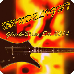 Mindelight - Glitch-Blues Set 2014