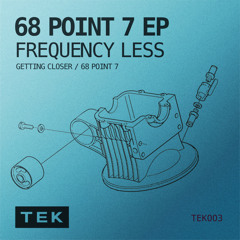 FREQUENCY LESS - GETTING CLOSER ......OUT NOW!