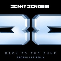 Back to the Pump (Tropkillaz Remix)-Benny Benassi