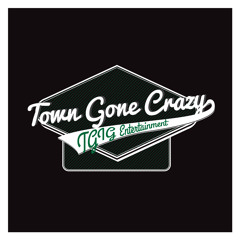 Town Gone Crazy ( Prod. by J-Star Beats )