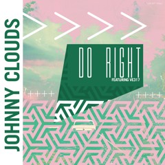 Johnny Clouds - Do Right (ft. Ve317) (Prod. Juan RIOS)