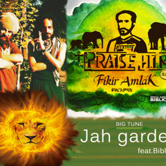 Jah Garden - Fikir Amlak feat. Biblical & UniRidd Project [E.P. Praise HIM]