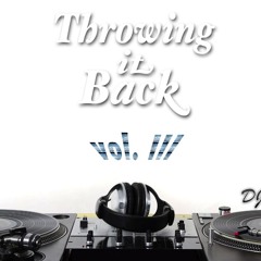 Throwing It Back vol. III - 90's & 00's Hip Hop