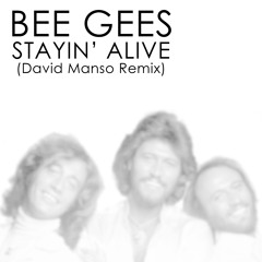 Bee Gees - Stayin' Alive (David Manso Remix) SNIPPET