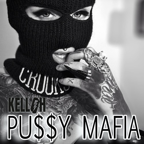 Kelloh - Pu$$y Mafia