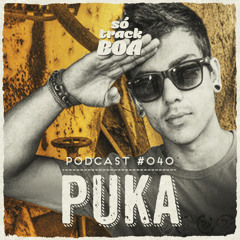 Puka - SOTRACKBOA @ Podcast # 040