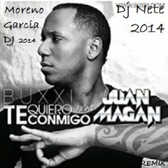 Dj Buxxi & Juan Magan - Te Quiero Conmigo (Dj Nete & Moreno Garcia Dj Edit 2014)