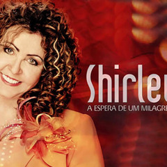 Shirley Carvalhaes - Tudo Por Você (A Espera de Um Milagre)