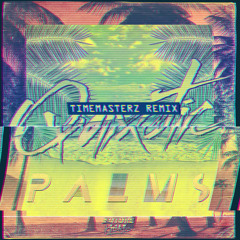Quixotic - Palms (Timemasterz Remix)