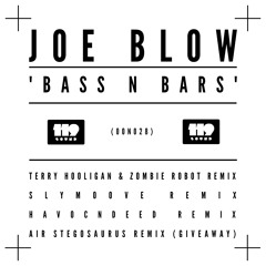 Joe Blow - Bass N Bars (HavocNdeeD RemiX)
