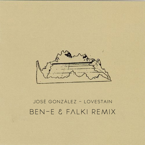 José González - Lovestain (Ben-E & Falki Remix)