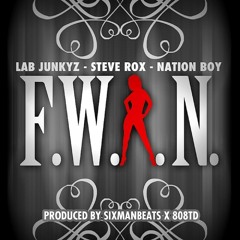 F.W.A.N FEAT. LAB JUNKYZ X STEVE ROX X NATION BOY (PROD X SIXMANBEATS X 808TD)