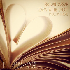 Brown Caesar & Zapata The Ghost - The Passage (Prod by Preme)