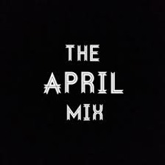 April Mix