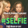 #Selfie-Hey Ho,Let Me Take A #Selfie The Chainsmokers vs Flashlight_R3hab & Deorro(EMB Mashup EDIT)