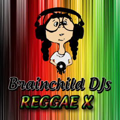 ReggaeX | BrainchildDJs