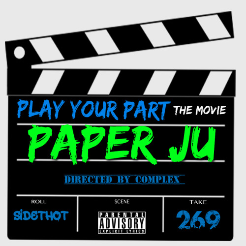 Play Ya Part - Paper Ju ( prod. by Complex )