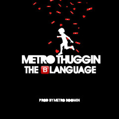 Metro Thuggin - "The Blanguage" ひ