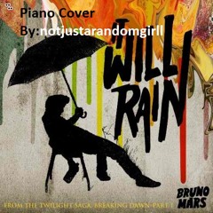 It Will Rain (Piano Cover) By notjustarandomgirll