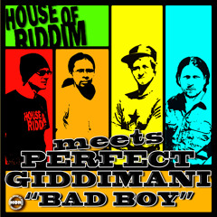 House of Riddim meets Perfect Giddimani - Bad Boy [House of Riddim 2014]