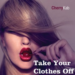 Take Your Clothes Off