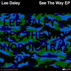 Lee Daley "See The Way" ***Out Now On Nordic Trax***