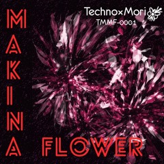 【2014-M3春&FreeDownload】MAKINA FLOWER vol.1/XFD