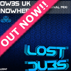 OW3S UK - Nowhere (Original Mix) Out Now!