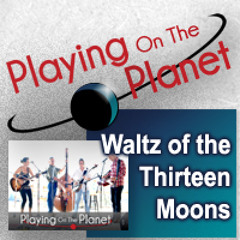 Waltz Of The Thirteen Moons