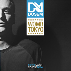 Dosem @ Womb (Tokyo, Japan) 2014