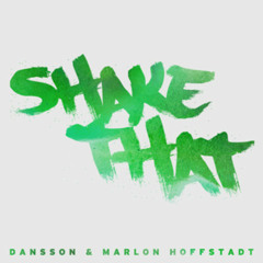 Dansson & Marlon Hoffstadt "Shake That" (Shadow Child Remix) Pete Tong Essential New Tune