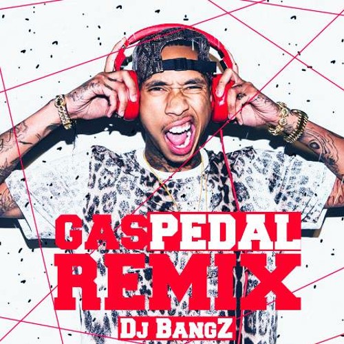 Stream Sage the Gemini Gas Pedal (BangZ RemiX) by DJ BANGZ Listen