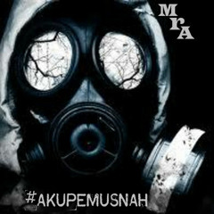#AKUPEMUSNAH - MrA