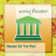 Soniq Theater - Pioneers and Heroes