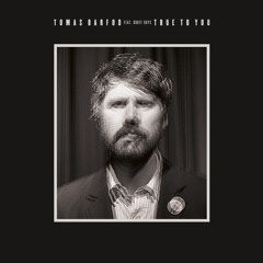 Tomas Barfod - True To You (feat. Gruff Rhys)