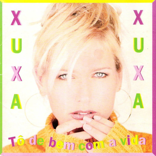 Xuxa - Tô de Bem Com a Vida