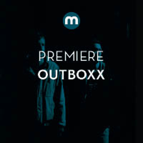 Premiere: Outboxx 'On My Own (Independence Mixx)'