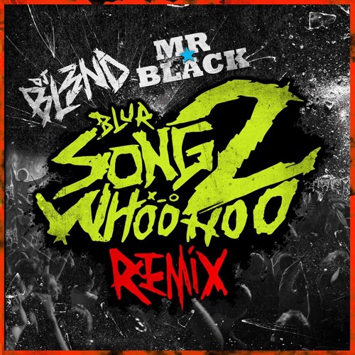 Blur - Song 2 (DJ BL3ND, MR.BLACK Remix)