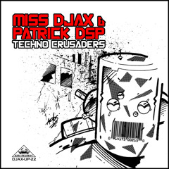Miss Djax & Patrick DSP - Techno Crusaders (full album)