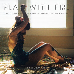 Play With Fire (Katy Perry X Flatdisk X Imagine Dragons X Nilson & Helena)