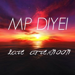 MP DIYEI - Late Afternoon (original mix)