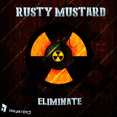 Rusty Mustard - Eliminate [FORTHCOMING BLAYA RED] / Release Date: 05/01/2014
