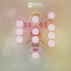 The Foot Tapper - Keep It Up (Original Mix) [Kadence Records]