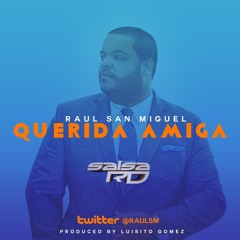 Raul San Miguel - Querida Amiga (SalsaRD.Com)2014